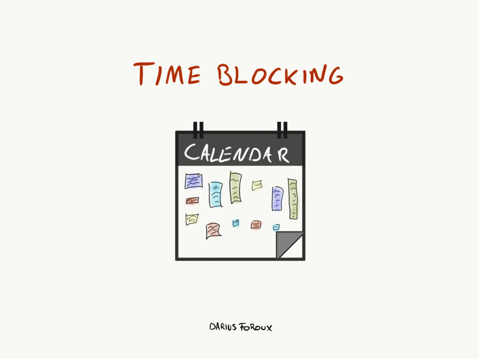 Use time. Time blocking